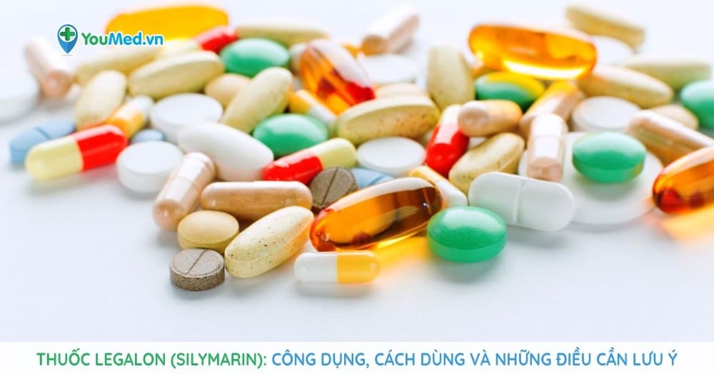 Thuốc Legalon (silymarin): Công dụng, cách dùng và những điều cần lưu ý