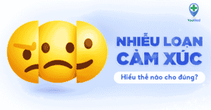 Nhiễu loạn cảm xúc: Hiểu thế nào cho đúng?