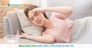 Bệnh thận lupus: biểu hiện, chẩn đoán và điều trị