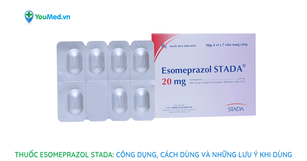 Thuốc Esomeprazol Stada: công dụng, cách dùng và những lưu ý khi dùng