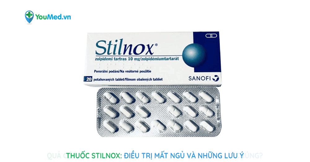 Thuốc Stilnox trong điều trị mất ngủ và những lưu ý