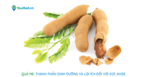 Quả me: Thành phần dinh dưỡng và lợi ích đối với sức khỏe