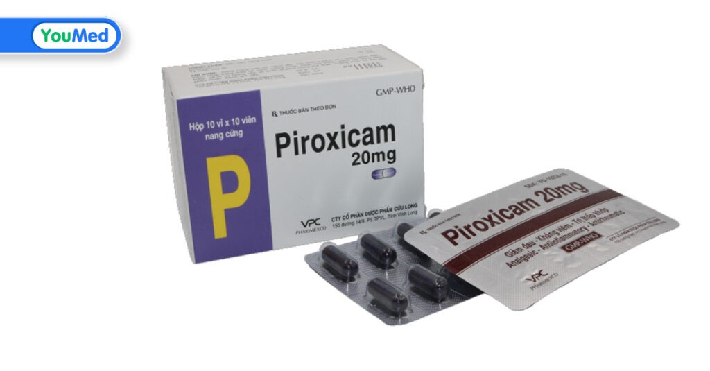 Thuốc Piroxicam: công dụng, cách dùng và lưu ý khi sử dụng
