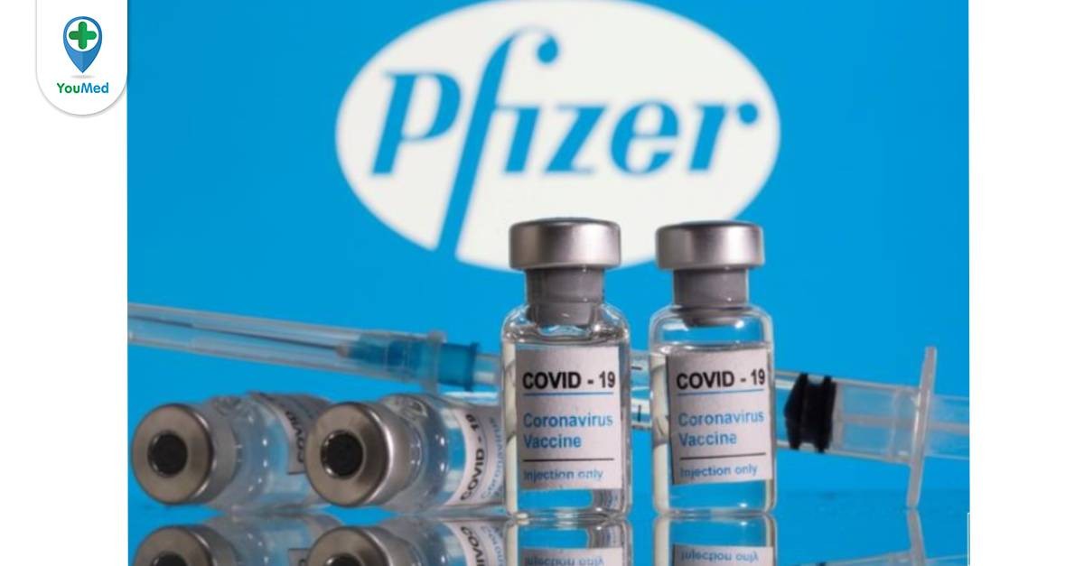 Vaccine phòng Covid-19 PfizerBioNTech những thông tin cần nắm rõ