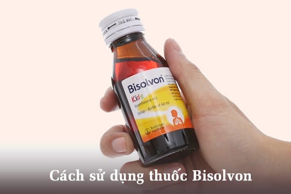 Cách sử dụng siro ho Bisolvon hiệu quả