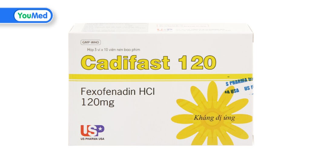 Cadifast 120 là thuốc gì? Công dụng, cách dùng và lưu ý khi dùng