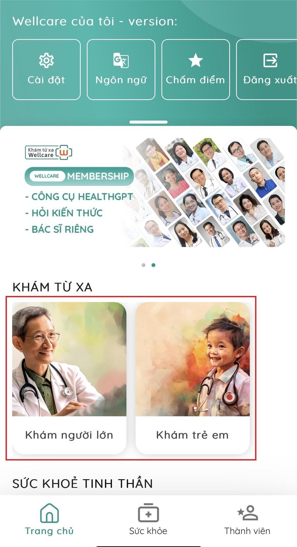 Tại trang chủ ứng dụng Wellcare, chọn Khám từ xa cho đối tượng người lớn hoặc trẻ em để sử dụng dịch vụ