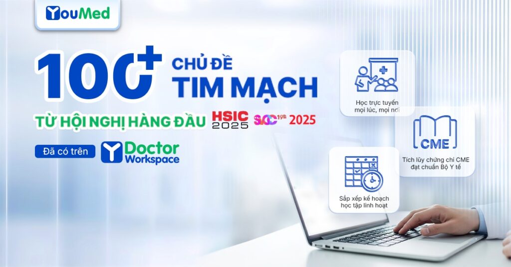 HSIC 2025 & SVCC 19th: Cập nhật 100+ chủ đề tim mạch từ hội nghị hàng đầu trên Doctor Workspace