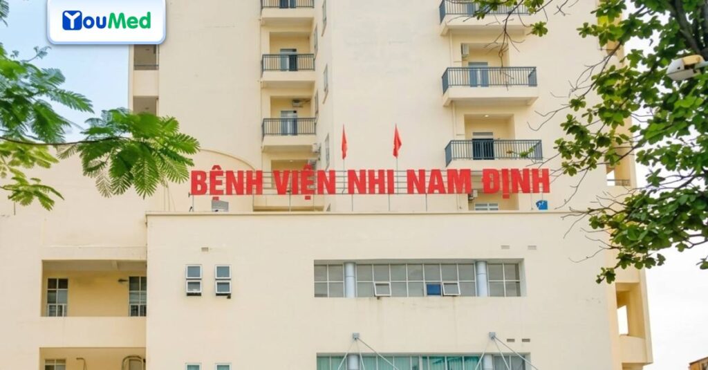 Hướng dẫn khám, chữa bệnh tại Bệnh viện Nhi tỉnh Nam Định (cũ) chi tiết 2026